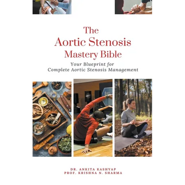 The Aortic Stenosis Mastery Bible: Your Blueprint for Complete Aortic Stenosis Management