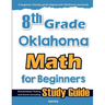 8th Grade Oklahoma Math for Beginners: Standardized Testing and Home Schooling Study Guide