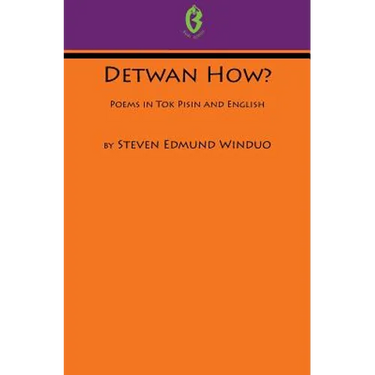 Detwan How? Poems in Tok Pisin and English (Buai Series, 6)