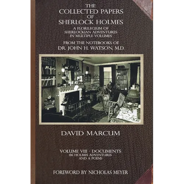 The Collected Papers of Sherlock Holmes - Volume 8: A Florilegium of Sherlockian Adventures in Multiple Volumes