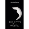 The Moon is a Woman