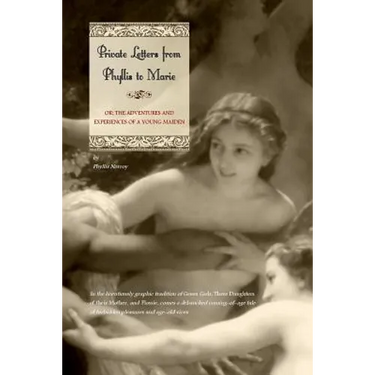 Private Letters from Phyllis to Marie: Or the Adventures and Experiences of a Young Maiden