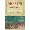 Disaster on the Sandusky: The Life of Colonel William Crawford