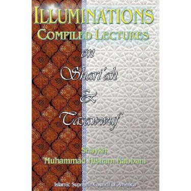 Illuminations: Compiled Lectures on Shariah and Tasawwuf