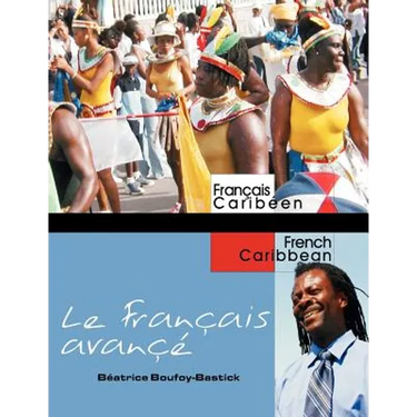 Le Français avancé: Advanced French for Caribbean Students