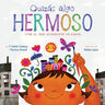 Quizás Algo Hermoso: Cómo El Arte Transformó Un Barrio (Maybe Something Beautiful Spanish Edition)