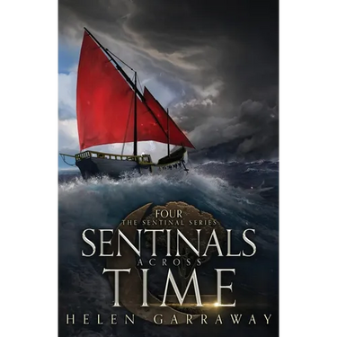 Sentinals Across Time: Book Four of the Epic Fantasy Sentinal series