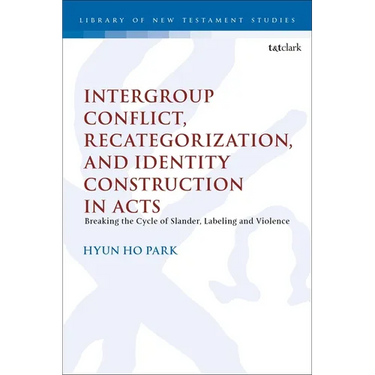 Intergroup Conflict, Recategorization, and Identity Construction in Acts: Breaking the Cycle of Slander, Labeling and Violence
