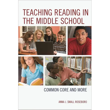 Teaching Reading in the Middle School: Common Core and More