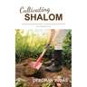Cultivating Shalom: Finding peace in the midst of disruption, uncertainty and ordinary life
