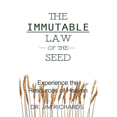 The Immutable Law of the Seed: Experience the Resources of Heaven