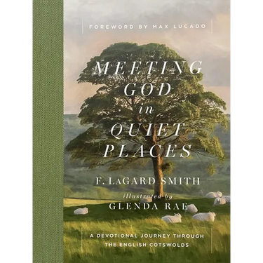 Meeting God in Quiet Places: A Devotional Journey Through the English Cotswolds