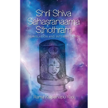 Shrii Shiva Sahasranaama Sthothram: Translation and Interpretation