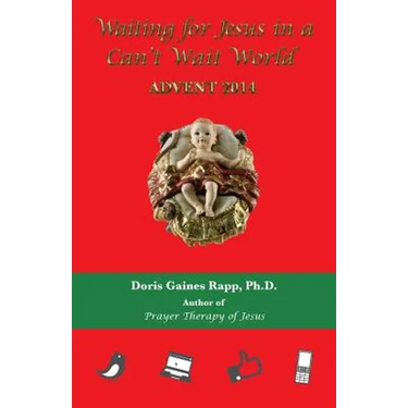 Waiting for Jesus in a Can't Wait World: Advent 2014