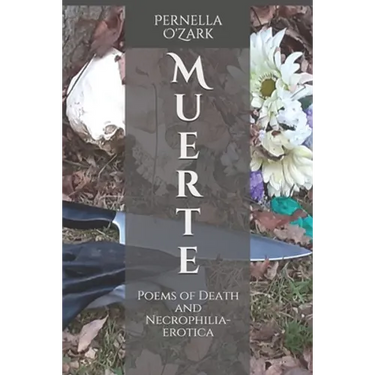 Muerte: Poems of Death and Necrophilia-Erotica