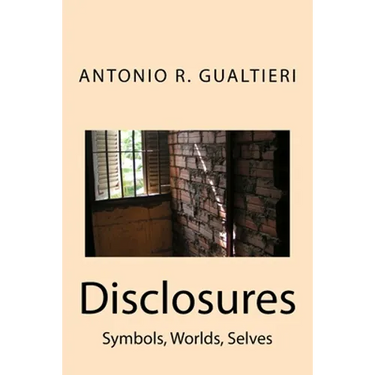 Disclosures: Symbols, Worlds, Selves