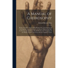 A Manual of Cheirosophy: Being a Complete Practical Handbook of the Twin Sciences of Cheirognomy and Cheiromancy, by Means Whereof the Past, th