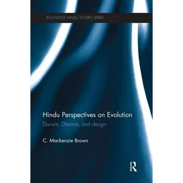 Hindu Perspectives on Evolution: Darwin, Dharma, and Design