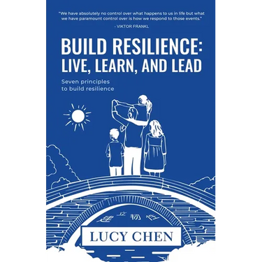 Build Resilience: Live, Learn, and Lead
