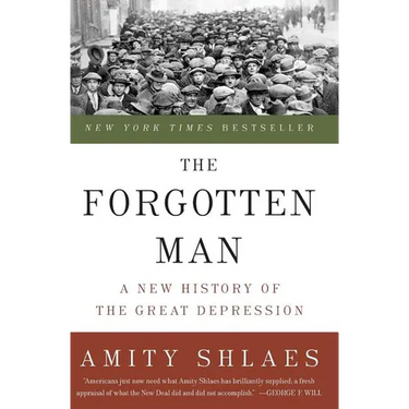 The Forgotten Man: A New History of the Great Depression