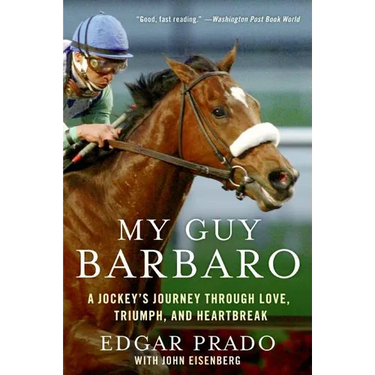 My Guy Barbaro: A Jockey's Journey Through Love, Triumph, and Heartbreak
