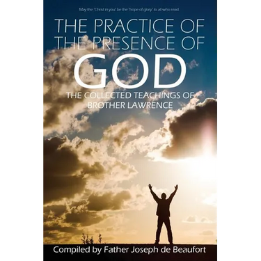 The Practice of the Presence of God by Brother Lawrence