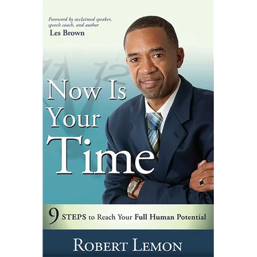 Now Is Your Time: 9 Steps to Reach Your Full Human Potential