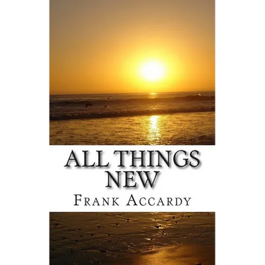 All Things New: How The Christian Life Works