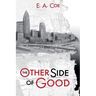 The Other Side of Good