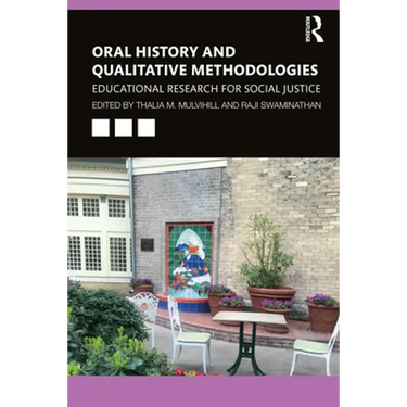 Oral History and Qualitative Methodologies: Educational Research for Social Justice