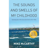 The Sounds and Smells of My Childhood