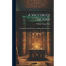 A Victor Of Salamis: A Tale Of The Days Of Xerxes, Leonidas, And Themistocles