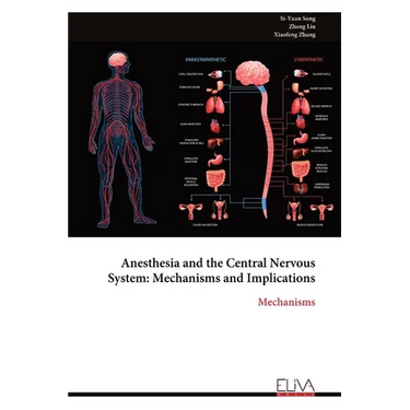 Anesthesia and the Central Nervous System: Mechanisms and Implications