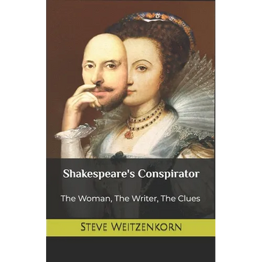 Shakespeare's Conspirator: The Woman, The Writer, The Clues