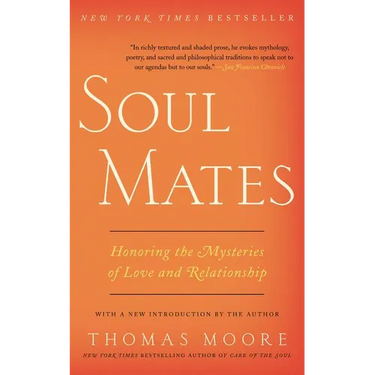 Soul Mates: Honoring the Mysteries of Love and Relationship