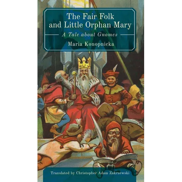 The Fair Folk and Little Orphan Mary: A Tale about Gnomes