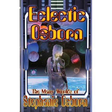 Eclectic Osborn: The Many Worlds of Stephanie Osborn