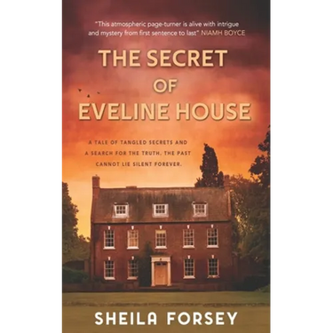 The Secret Of Eveline House: A Tale Of Tangled Secrets And A Search For The Truth.
