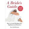 A Bride's Guide: How to Avoid Wedding Day Nightmares & Disasters