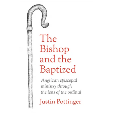 The Bishop and the Baptized: Anglican episcopal ministry through the lens of the ordinal