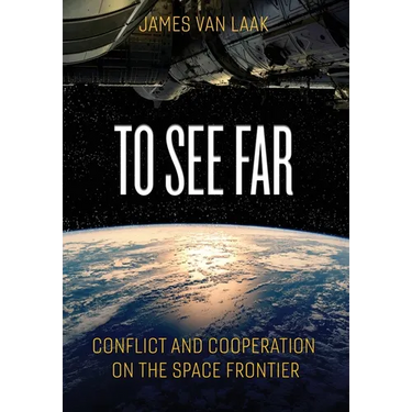 To See Far: Conflict and Cooperation on the Space Frontier