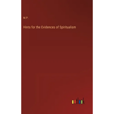 Hints for the Evidences of Spiritualism