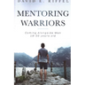 Mentoring Warriors: Coming Alongside men 18-30 years old