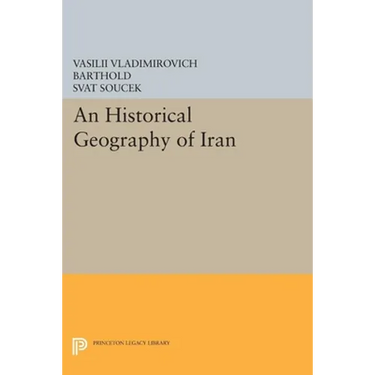 An Historical Geography of Iran