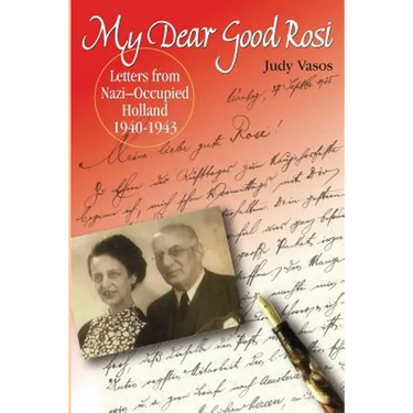 my dear good rosi: letters from nazi-occupied holland