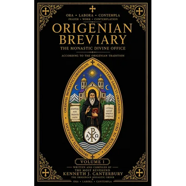 Origenian Breviary Volume I: The Divine Office for the First Week
