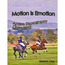 Motion Is Emotion: Action Photography Unleashed