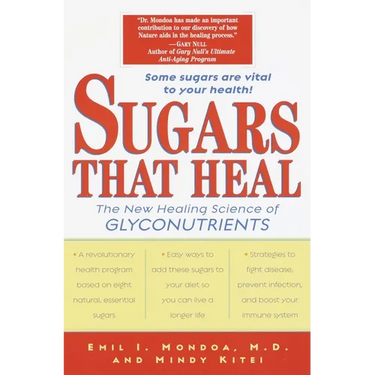 Sugars That Heal: The New Healing Science of Glyconutrients