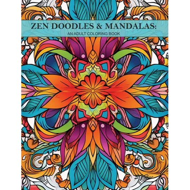 Zen Doodles & Mandalas: An adult coloring book