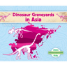 Dinosaur Graveyards in Asia